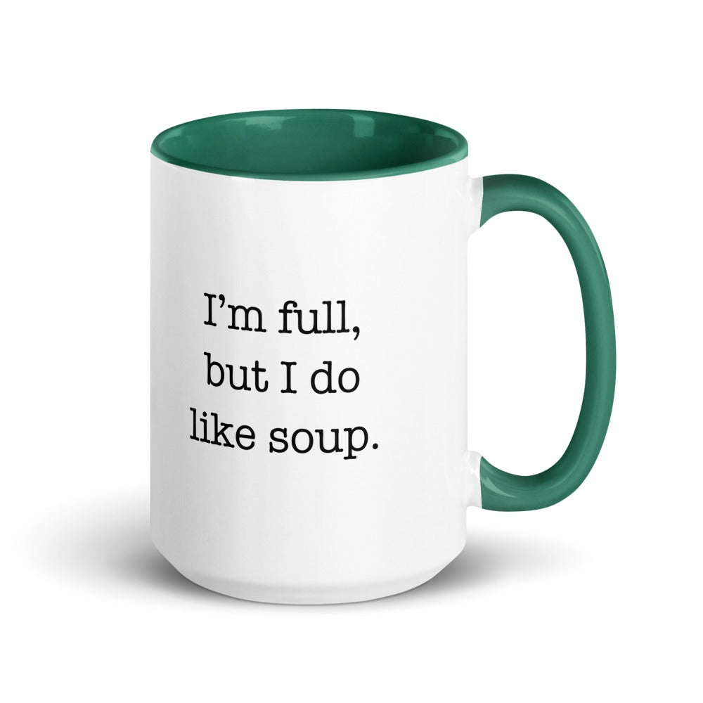I’m full, but I do like soup. — dark green inside